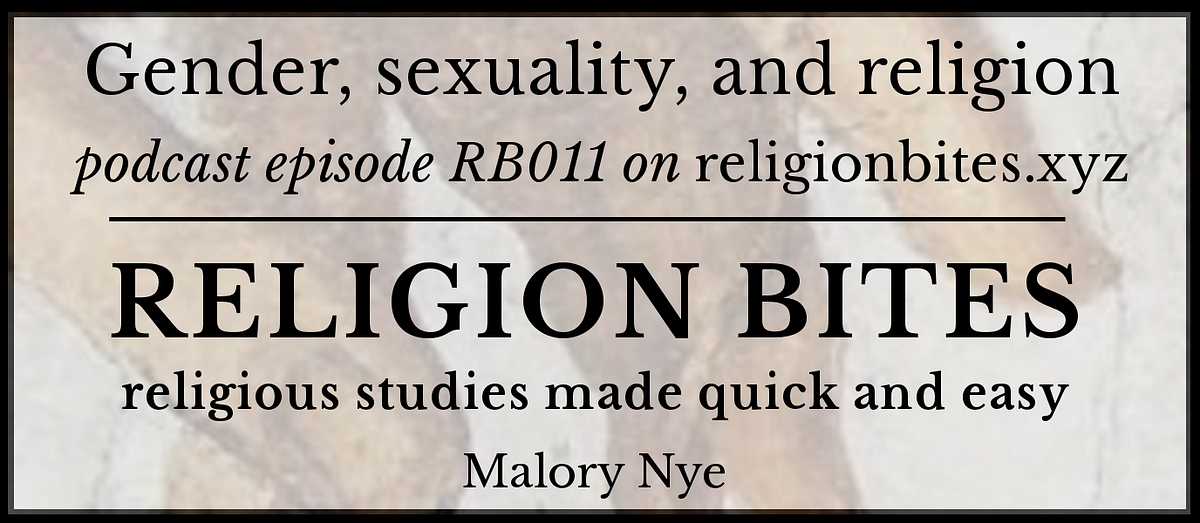 011 Gender Sexuality And Religion By Malory Nye Religion Bites Podcast Medium