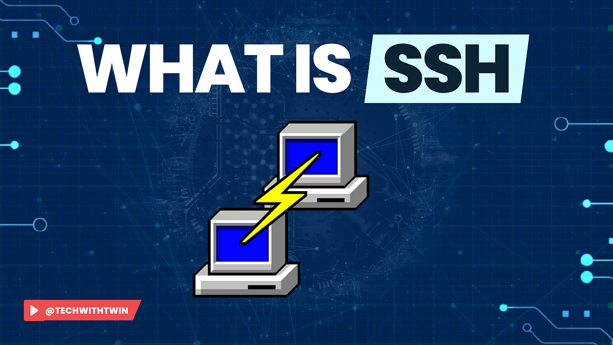 What is SSH: A Comprehensive Guide to Secure Remote Access  by Tech 