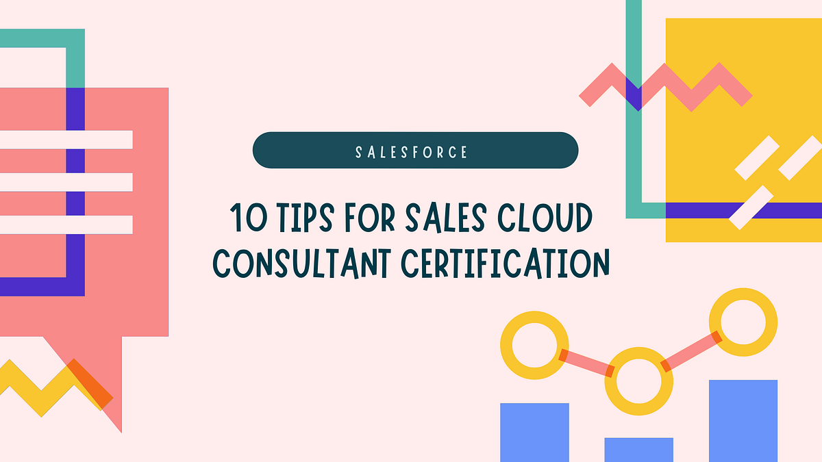 Salesforce Tips for Sales Cloud Consultant Certification | Medium