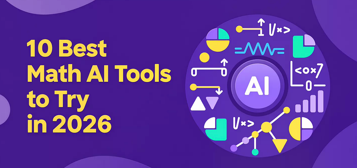 10 Best Math AI Tools to Try in 2026 | by Dan | Jan, 2026 | Medium