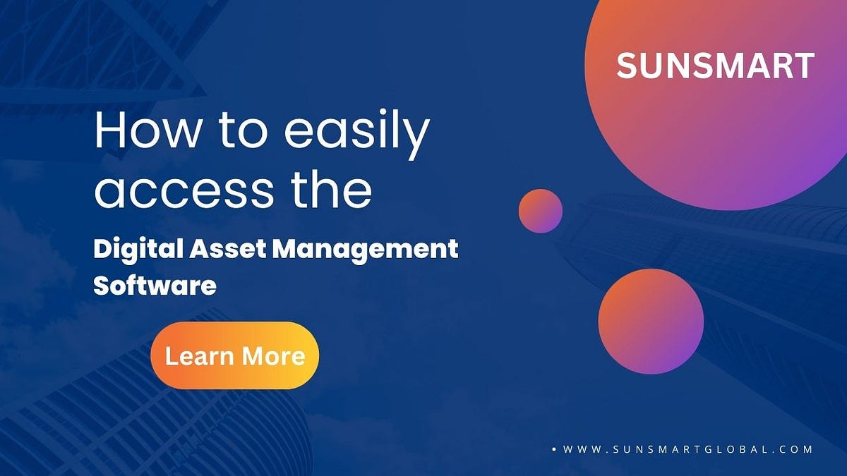 How to easily access the digital asset management software | by ...