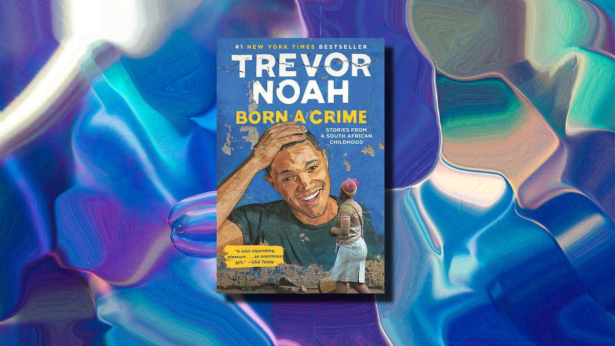 Laughing Through Hardship: A Deep Dive into Trevor Noah&rsquo;s “Born a 