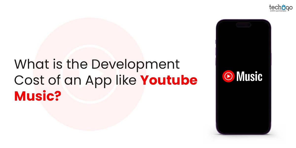 What is the Development Cost of an App like Youtube Music? Techugo