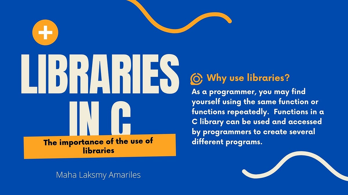 There are two types of libraries used in C: | by Maha Laksmy Garcia ...