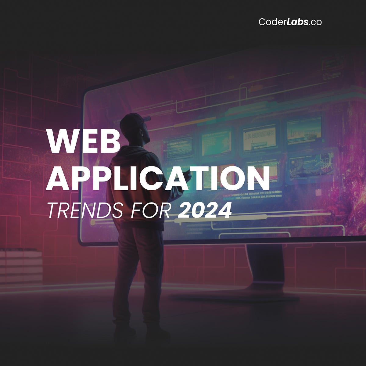 Overview of Emerging Trends in Web Applications for 2024 | by CoderLabs ...