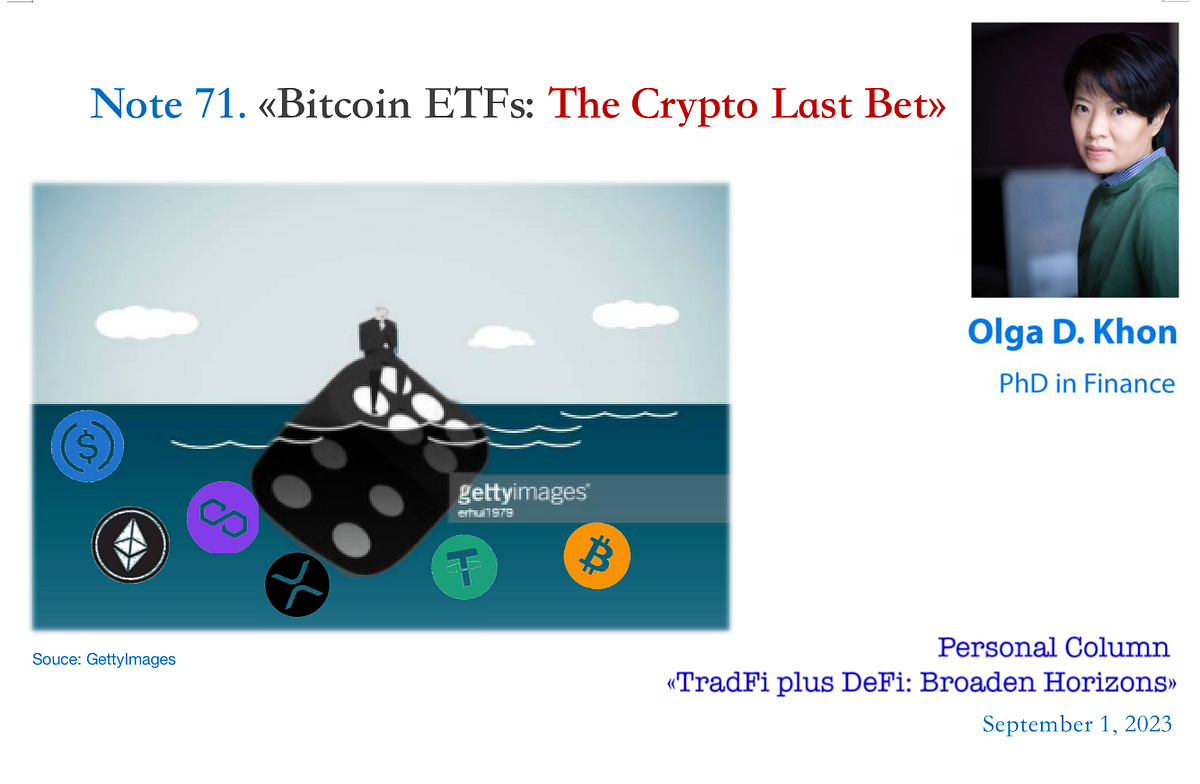 Note 71. «Bitcoin ETFs: The Crypto Last Bet» | by Dr. Olga D. Khon | Medium