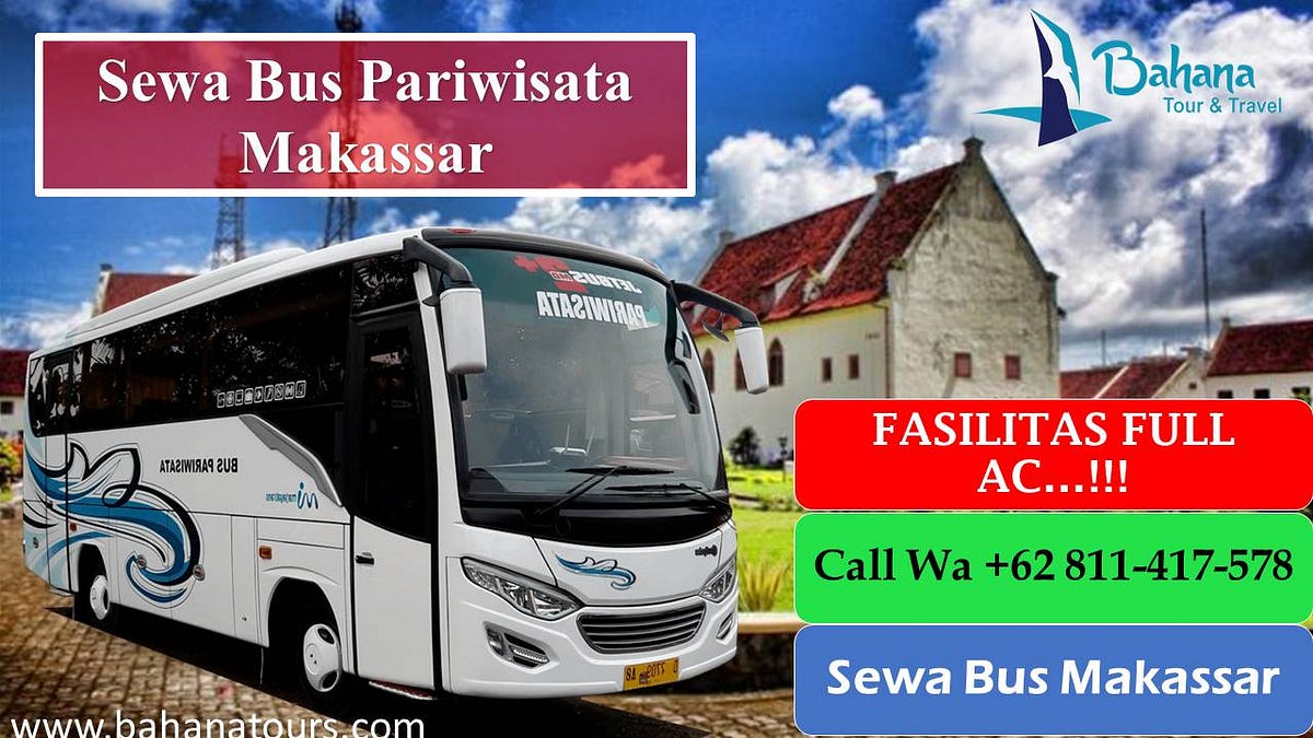 Pariwisata Makassar Berkembang Pesat: Menelisik Peran Vital PO Bus Pariwisata