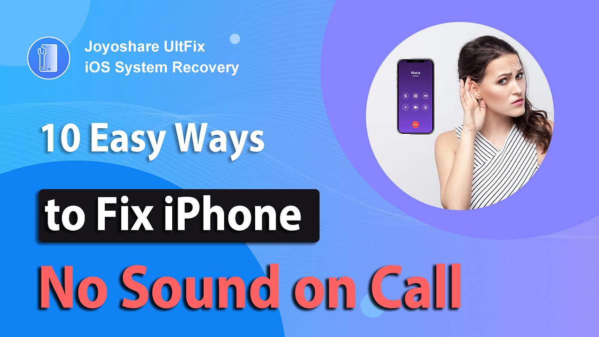 10-easy-steps-to-fix-iphone-no-sound-on-calls-issue-by-emma-orin-medium