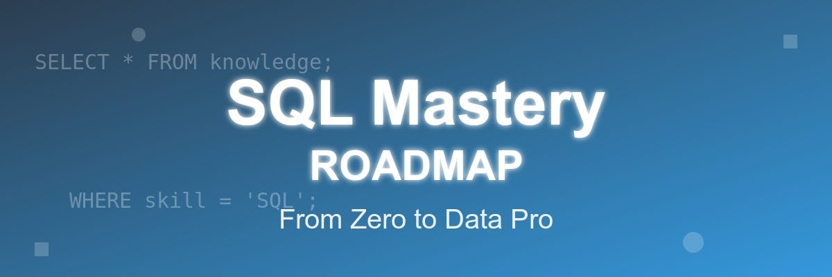 SQL Mastery ROADMAP: From Zero to Data Pro | by Allan Kirui | Mar, 2025 ...