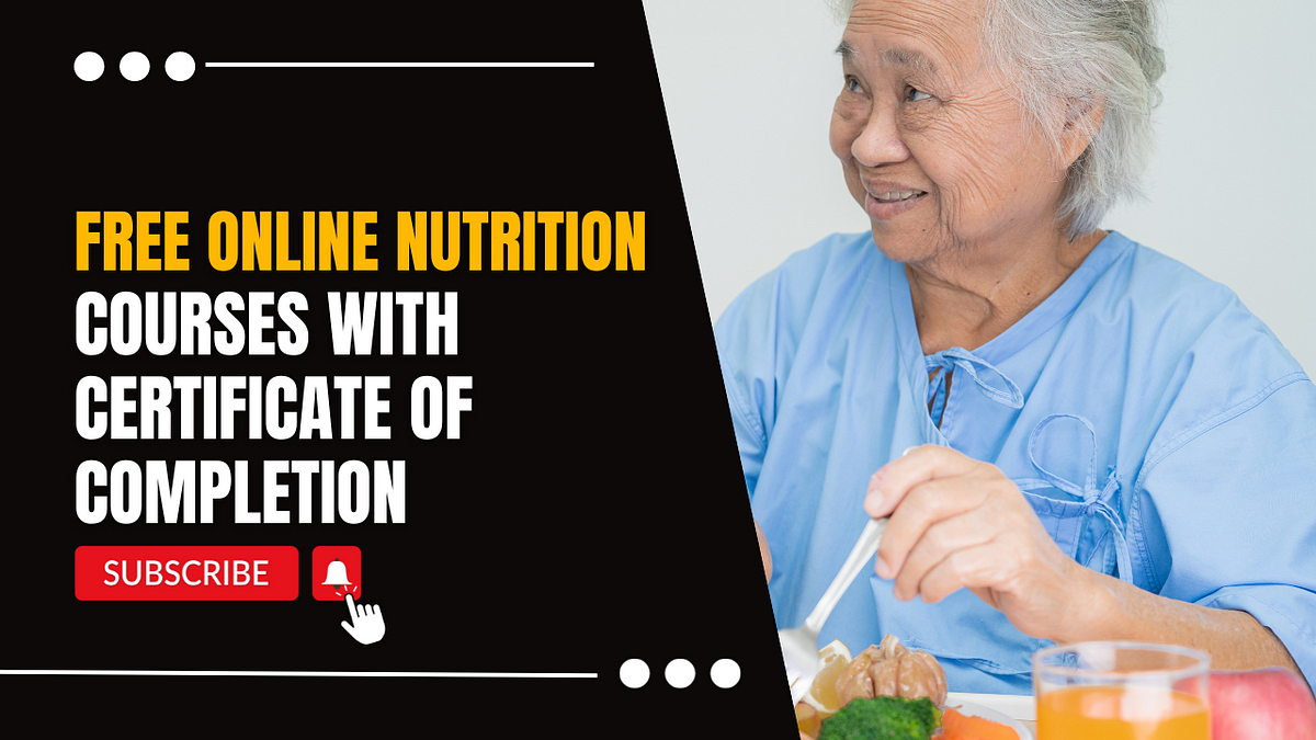 Free Online Nutrition Courses With Certificate of Completion by Free Online Nutrition Courses With Certificate of Completion by