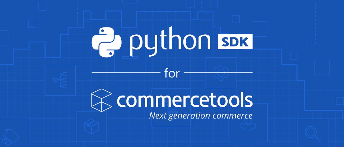 Python SDK for Commercetools. Open sourcing our Python SDK for… | by ...
