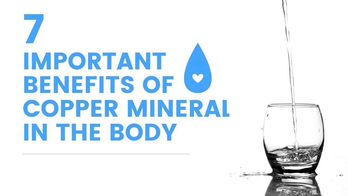 7 Important Benefits of Copper Minerals in the Body by mushtaq ahmed