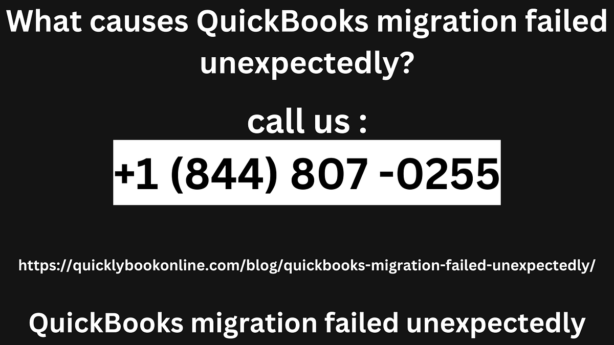 What causes QuickBooks migration failed unexpectedly? by Angken Medium