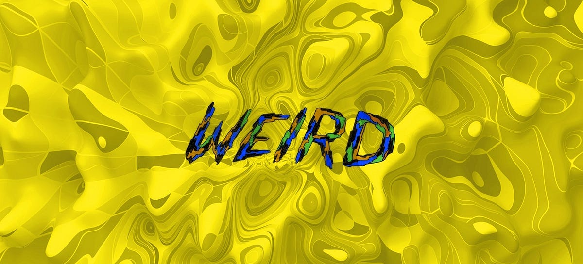 I’m Done With Weird. I have memories of walking along the… | by Colin