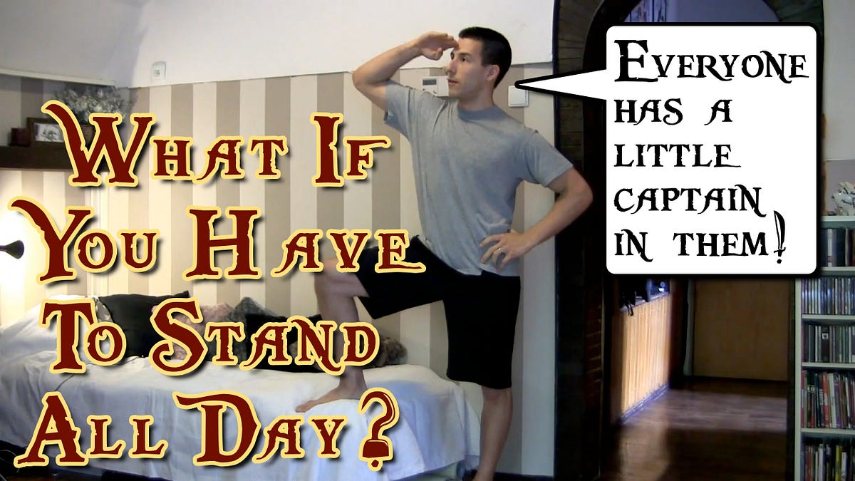 What If You Have To Stand All Day?! by Justin Archer ThePostureGuy