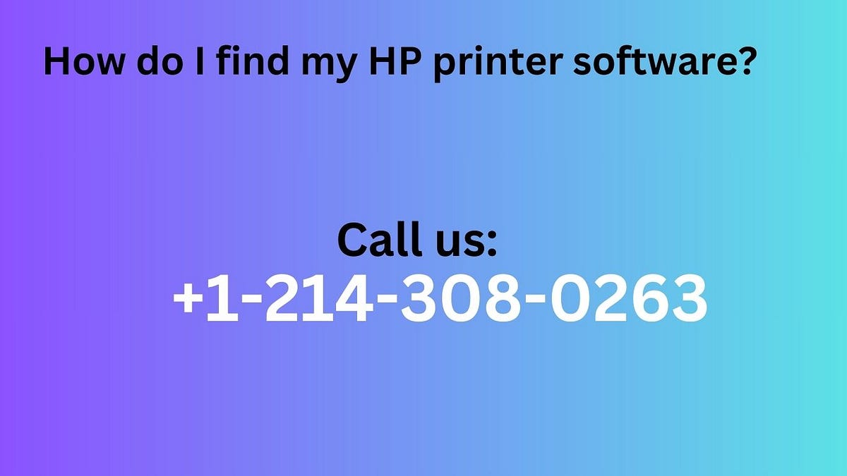 1-214-308-0263-how-do-i-find-my-hp-printer-software-by-olive-mun