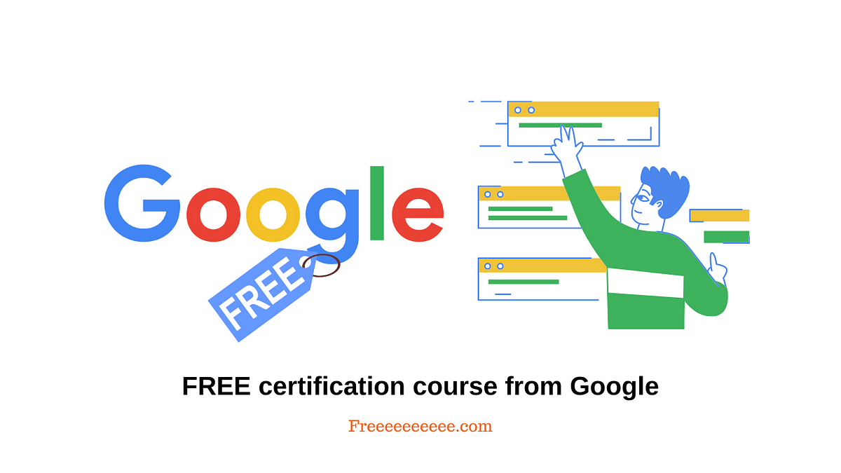 free-certification-course-from-google-by-freeeeeeeeee-medium