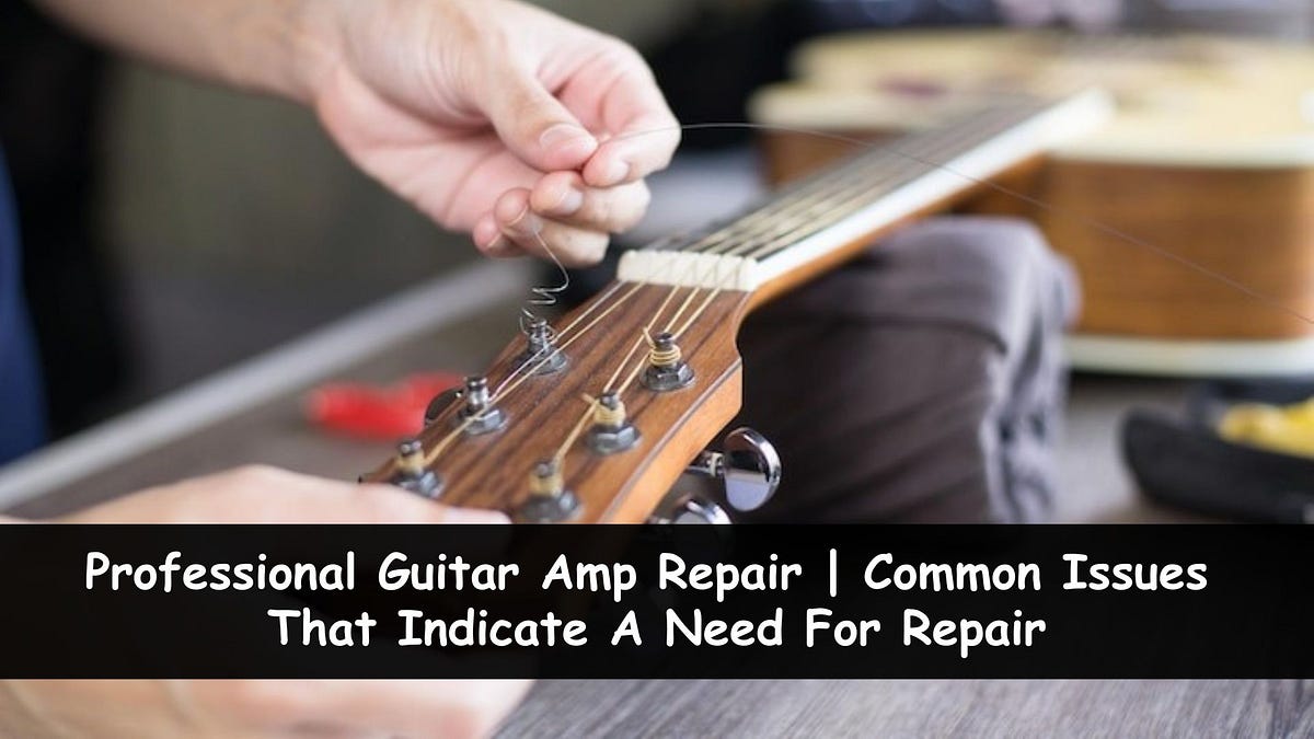 Guitar amp repair near me