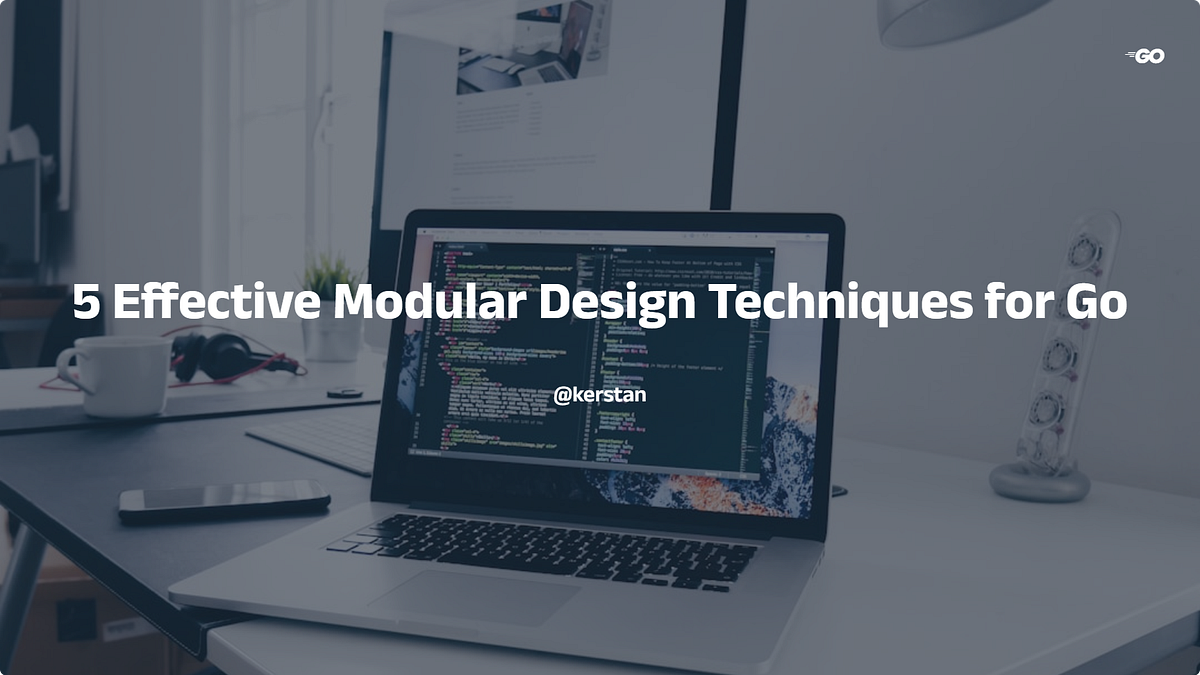 5 Effective Modular Design Techniques for Go | Stackademic
