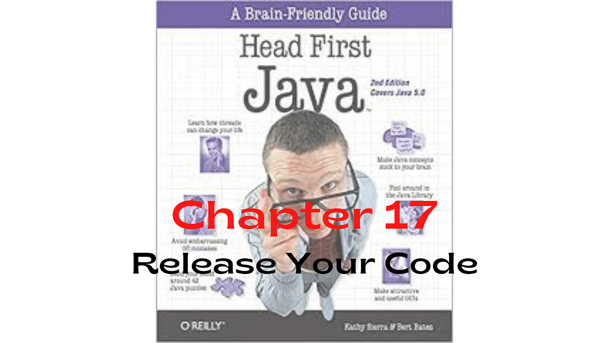 Head First Java Chapter 17 — Release Your Code | by Yasuni Chamodya ...