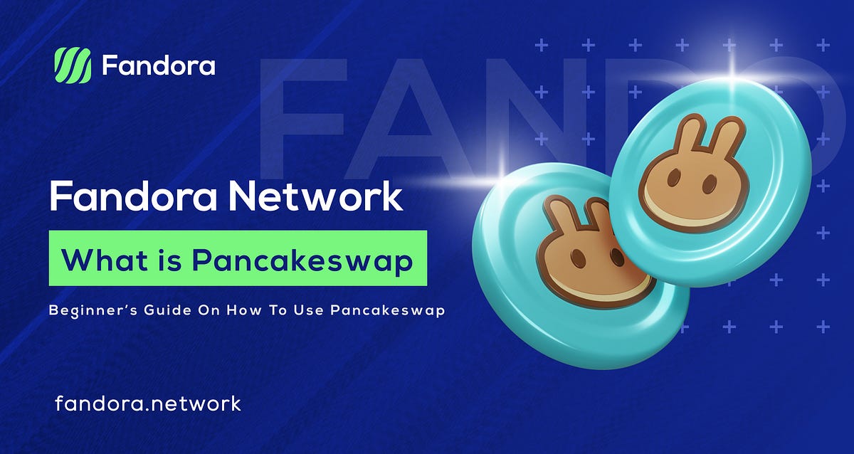 What is Pancakeswap — Beginner’s Guide on How to Use Pancakeswap by