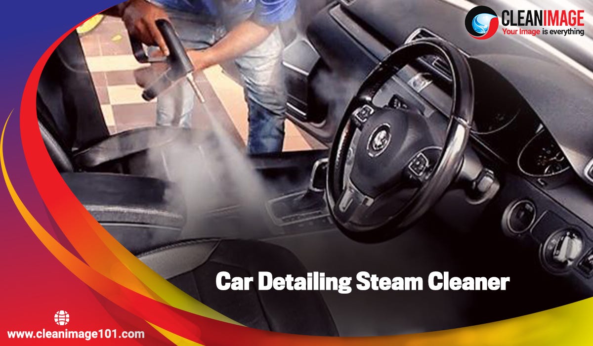 Top-notch Advantages of a Car Detailing Steam Cleaner