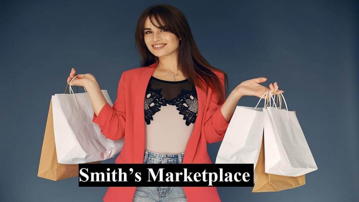 A Guide to Have an Ultimate Experience at Smith’s Marketplace by