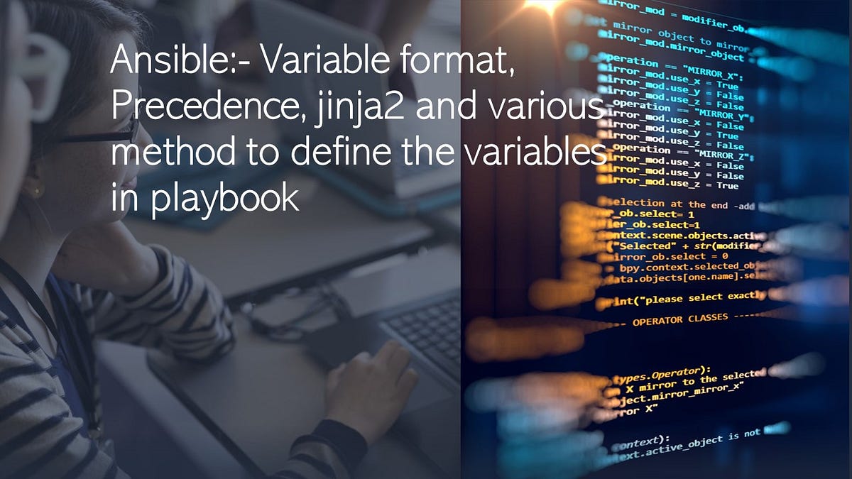 Ansible:- Variable format, Precedence, jinja2 and various method to define  the variables in playbook | by Barun Kumar | Medium