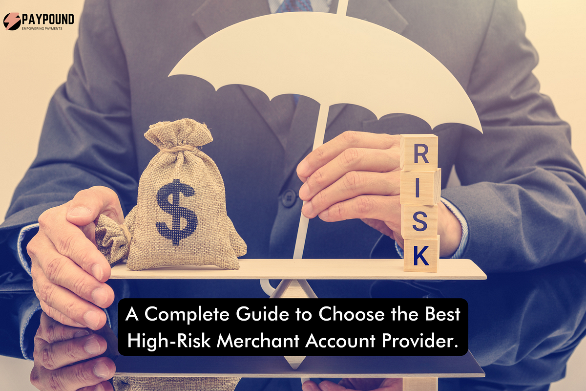 A Complete Guide To Choose The Best High-Risk Merchant Account Provider ...