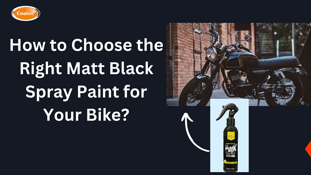 How to Choose the Right Matt Black Spray Paint for Your Bike? by