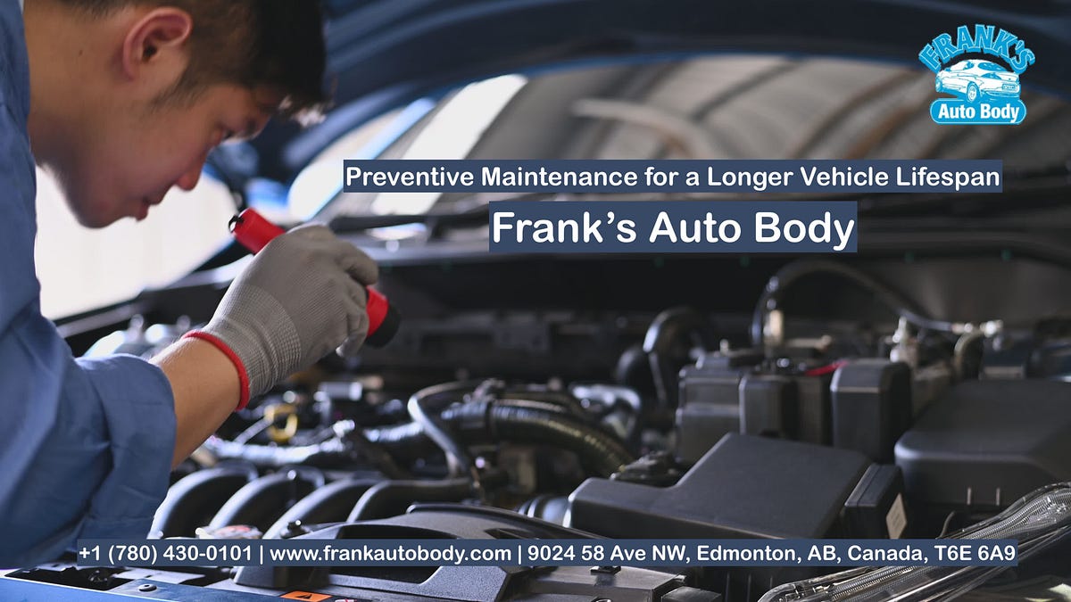 Preventive Maintenance for a Longer Vehicle Lifespan — Frank’s Auto