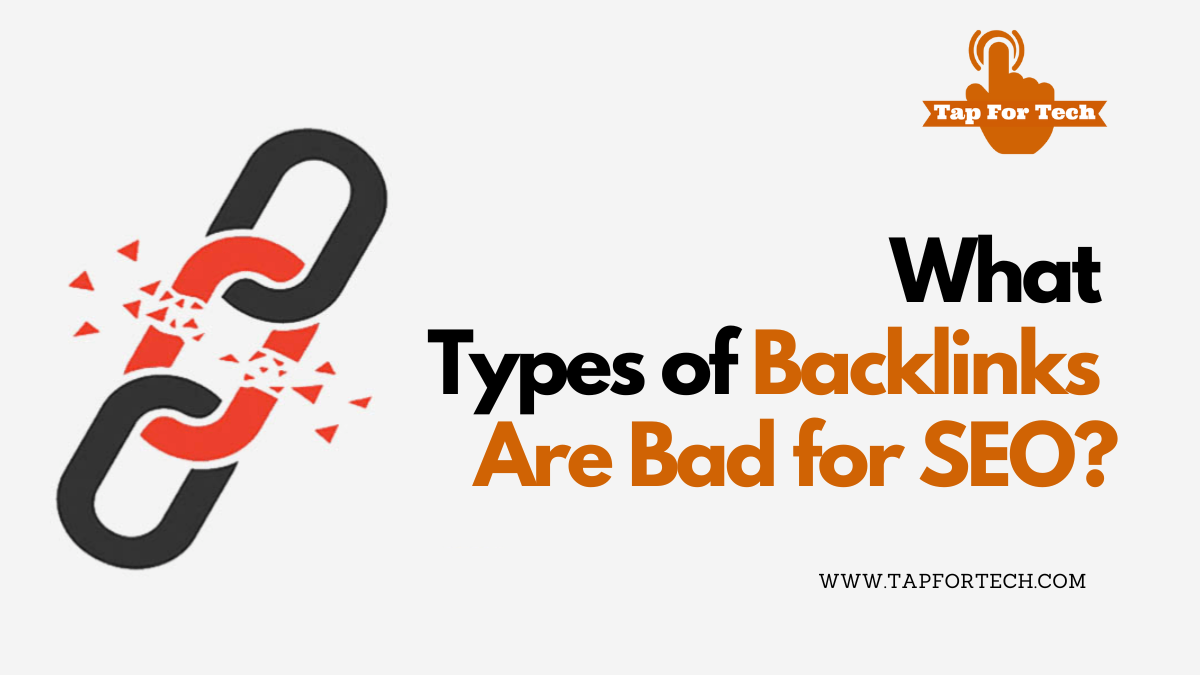 What Types of Backlinks Are Bad for SEO? Tap For Tech Medium