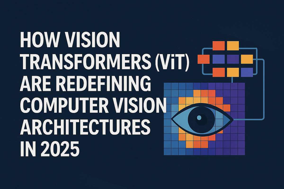 How Vision Transformers (ViT) Are Redefining Computer Vision ...