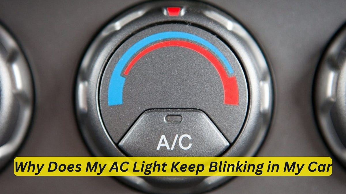 Why Does My AC Light Keep Blinking in My Car? Discover the Surprising