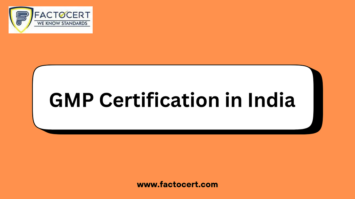 What Is The GMP Certification Process In India By   1*bDwMcn5Dii VMAqPIGlelg 