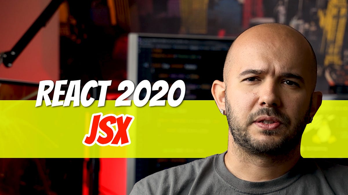 React 2020 — P7: JSX. I contemplated even doing a JSX… | by Dino Cajic ...