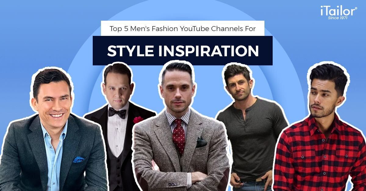 Top 5 Men’s Fashion YouTube Channels for Style Inspiration  by iTailor  Medium