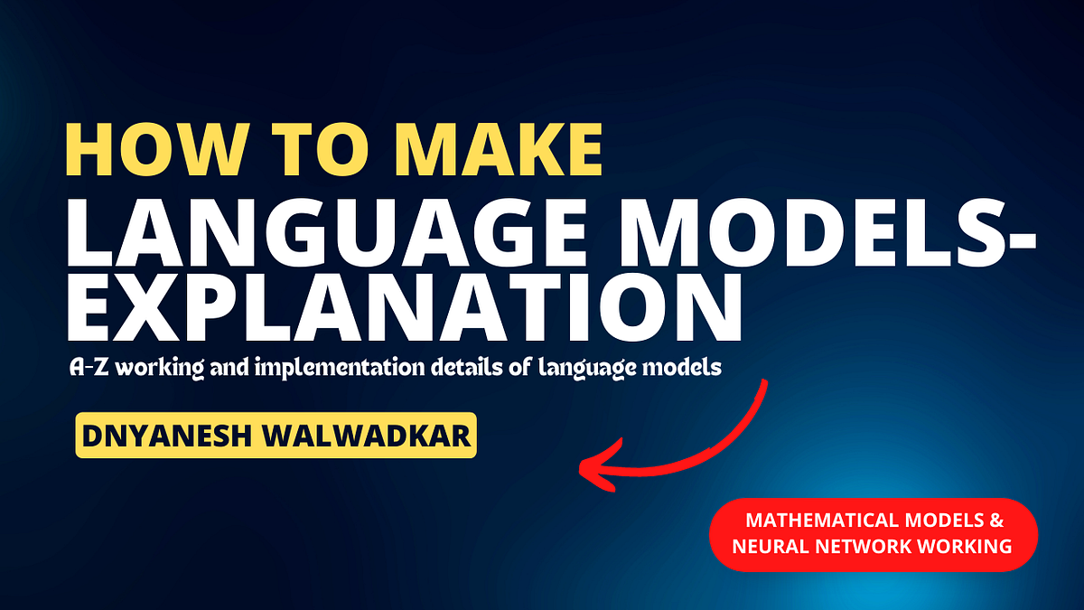 Language Models Explanation. Implementation details of language… | by ...