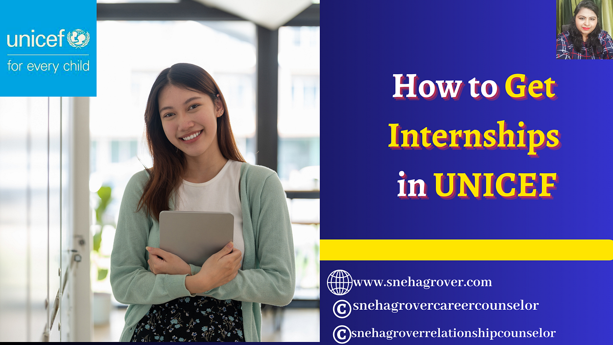 How to Get Internships in UNICEF. Begin your work with UNICEF to… | by ...