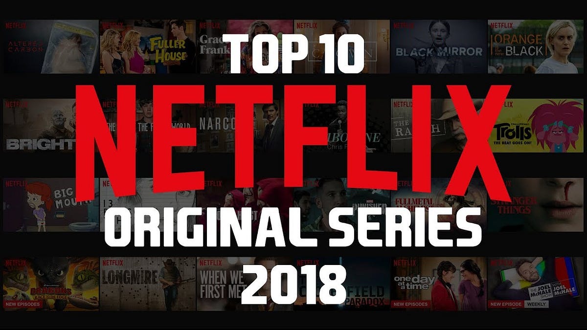 Netflix Top series Netflix Top 10 Series Dailynewthings Medium