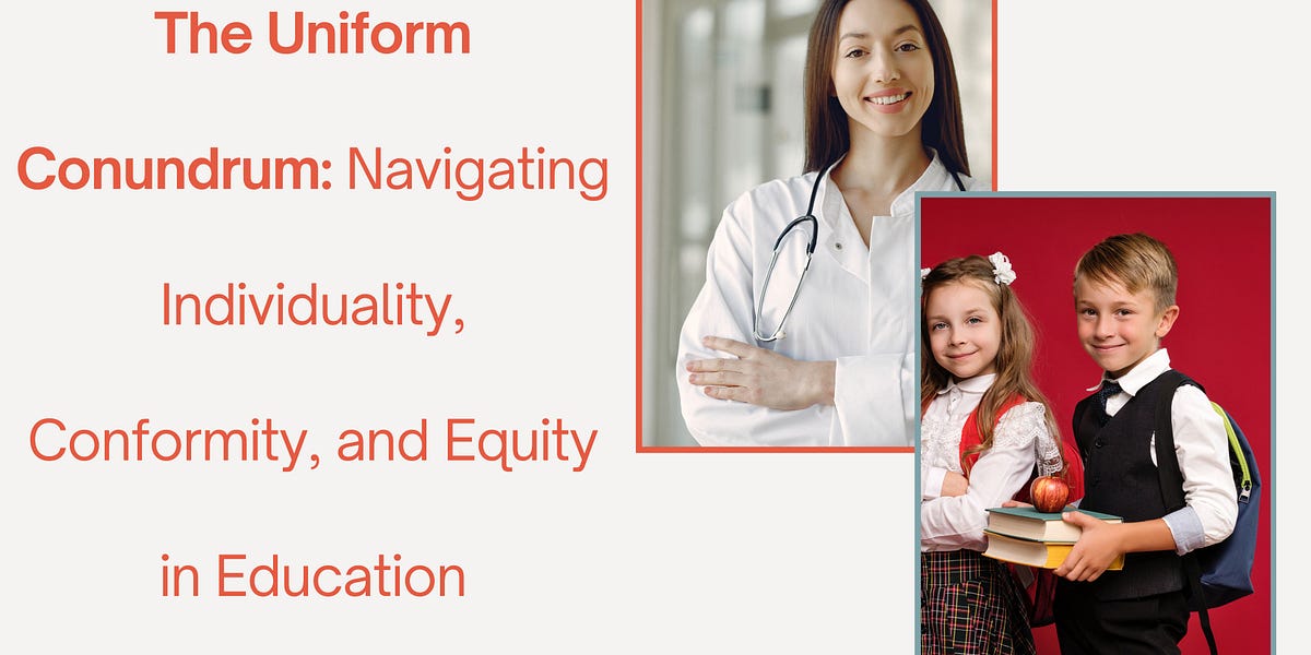 The Uniform Conundrum Navigating Individuality, Conformity, and Equity