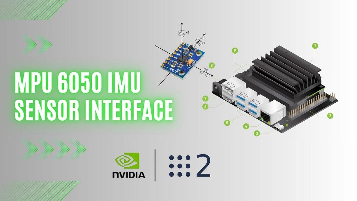 ROS2 Humble MPU6050 IMU Sensor Interface For NVIDIA Jetson Nano By ROS2 Humble MPU6050 IMU Sensor Interface For NVIDIA Jetson Nano By