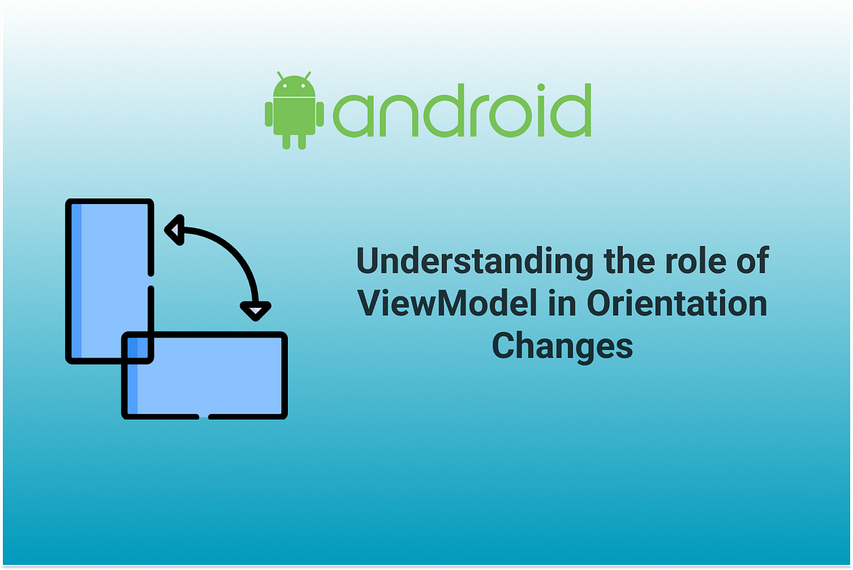 Android ViewModel and Configuration change inside story. | by Sagar ...