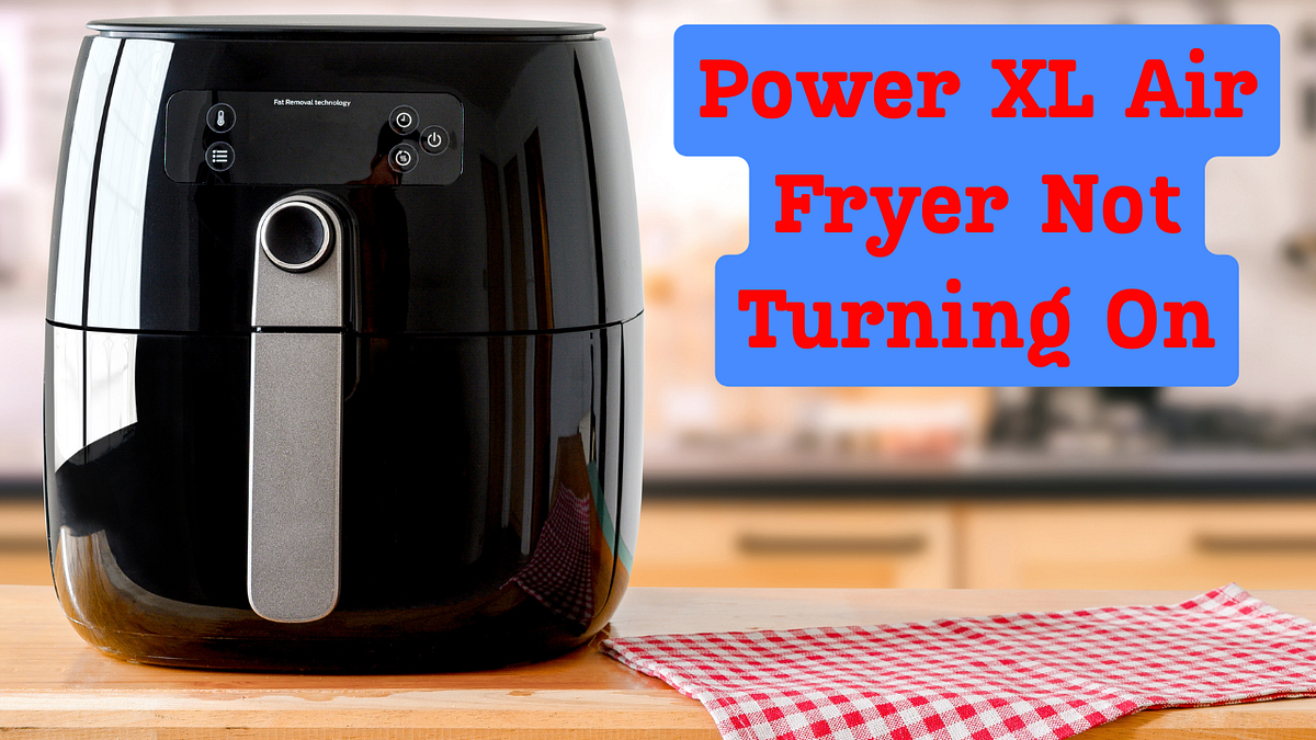 Power XL Air Fryer Not Turning On Medium