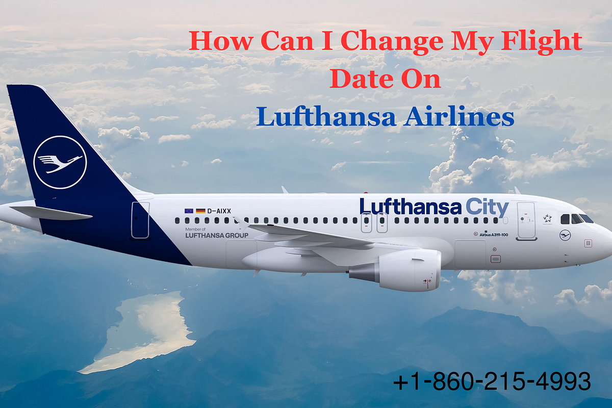 How Can I Change My Flight Date On Lufthansa Airlines? +𝟏𝟖𝟔𝟎 𝟐𝟏𝟓 𝟒𝟗𝟗𝟑 by Coldoctober Mar