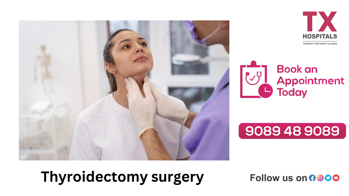 Thyroidectomy Surgery in Hyderabad | by Kiranjyorhi Txhospitals | Dec ...