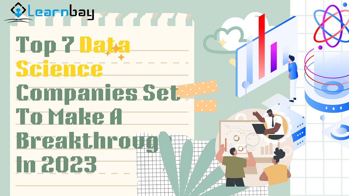 Top 7 Data Science Companies Set To Make A Breakthrough In 2023 by