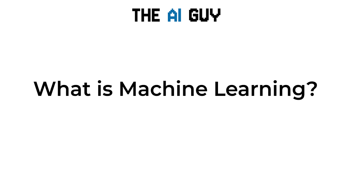 Understanding Machine learning — For Beginners | by The AI Guy | Medium