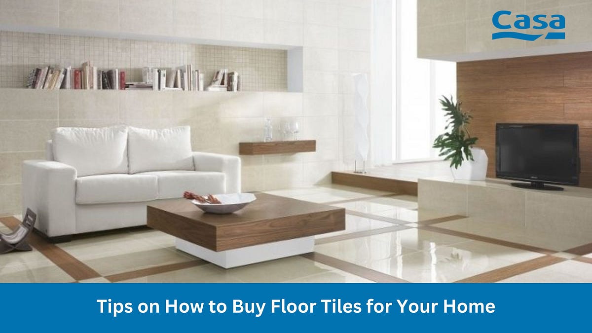 Tips on How to Buy Floor Tiles for Your Home by Nilesh Thummar Dec