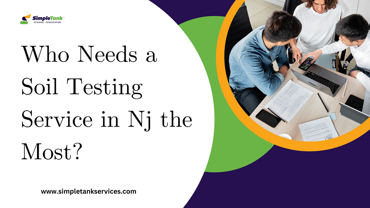 Who Needs a Soil Testing Service in NJ the Most? by Simple Tank
